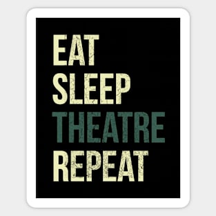 Eat Sleep Theatre Repeat Sticker